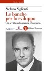 Le banche per lo sviluppo - Stefano Siglienti - 9788858157527