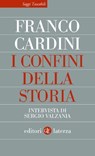 I confini della storia - Franco Cardini - 9788858157534