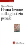 Prima lezione sulla giustizia penale - Glauco Giostra - 9788858157558