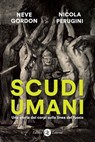 Scudi umani - Neve Gordon ; Nicola Perugini - 9788858157855