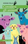 Considera gli animali - Simone Pollo - 9788858157879