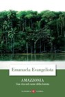 Amazzonia - Emanuela Evangelista - 9788858157916