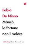 Mancò la fortuna non il valore - Fabio De Ninno - 9788858158555