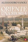 Oriente - Alessandro Vanoli - 9788858160664