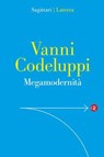 Megamodernità - Vanni Codeluppi - 9788858160909