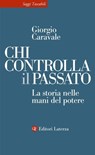 Chi controlla il passato - Giorgio Caravale - 9788858161456