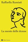 La mente delle donne - Raffaella Rumiati - 9788858161586