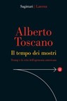 Il tempo dei mostri - Alberto Toscano - 9788858161968