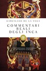 Commentari reali degli inca - Garcilaso De La Vega - 9788858712580