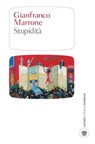 Stupidità - Gianfranco Marrone - 9788858756898