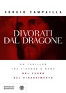 Divorati dal dragone - Sergio Campailla - 9788858758908