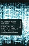 Dizionario della critica militante - Filippo La Porta ; Giuseppe Leonelli - 9788858761427