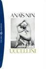 Uccellini - Anaïs Nin - 9788858765487