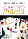 Gastromania - Gianfranco Marrone - 9788858768396