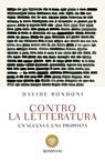 Contro la letteratura - Davide Rondoni - 9788858773550
