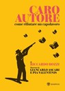 Caro Autore - Riccardo Bozzi - 9788858774199