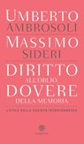 Diritto all'oblio, dovere della memoria - Umberto Ambrosoli ; Massimo Sideri - 9788858776308