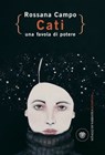 Cati. Una favola di potere - Rossana Campo - 9788858776360