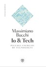 Io e Tech - Massimiano Bucchi - 9788858788288