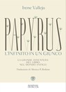 Papyrus. L'infinito in un giunco - Irene Vallejo - 9788858791387