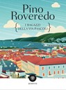 I ragazzi della via Pascoli - Pino Roveredo - 9788858793381