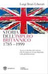 Storia dell'impero britannico 1785-1999 - Luigi Bruti Liberati - 9788858797686