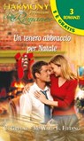 Un tenero abbraccio per natale - Carolyn Greene ; Margaret Way ; Liz Fielding - 9788858909348