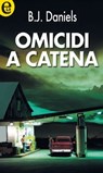 Omicidi a catena - B. J. Daniels - 9788858927779
