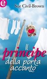 Il principe della porta accanto - Sue Civil Brown - 9788858927861