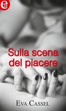 Sulla scena del piacere - Eva Cassel - 9788858932094