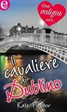 Il cavaliere di Dublino - Kate Proctor - 9788858950159