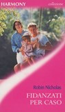 Fidanzati per caso - Robin Nicholas - 9788858961063
