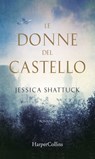 Le donne del castello - Jessica Shattuck - 9788858965405