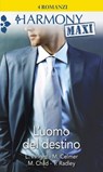 L'uomo del destino - Laura Wright ; Michelle Celmer ; Maureen Child ; Tessa Radley - 9788858974179