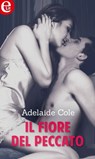 Il fiore del peccato (eLit) - Adelaide Cole - 9788858999561