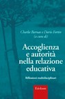 Accoglienza e autorità nella relazione educativa - Charlie Barnao ; Dario Fortin - 9788859012603