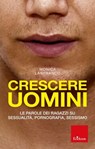 Crescere Uomini - Monica Lanfranco - 9788859019534