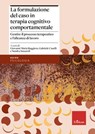 La formulazione del caso in terapia cognitivo comportamentale - Giovanni Maria Ruggiero ; Gabriele Caselli ; Sandra Sassaroli - 9788859043461