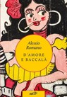 D'amore e baccalà - Alessio Romano - 9788859254003