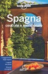 Spagna centrale e meridionale - Sally Davies ; Duncan Garwood ; Anthony Ham ; Catherine Le Nevez ; John Noble ; Isabella Noble ; Josephine Quintero ; Brendan Sainsbury ; Regis St Louis ; Andy Symington - 9788859264217