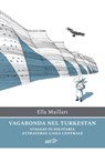 Vagabonda nel Turkestan - Ella Maillart - 9788859282181
