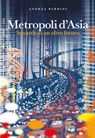 Metropoli d'Asia - Andrea Berrini - 9788859282273