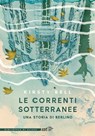 Le correnti sotterranee - Kirsty Bell - 9788859288954