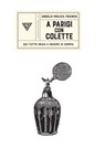 A Parigi con Colette - Angelo Molica Franco - 9788860044716