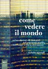 Come vedere il mondo - Nicholas Mirzoeff - 9788860102324