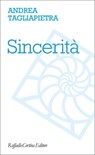 Sincerità - Andrea Tagliapietra - 9788860305220