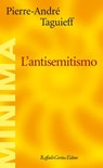 L'antisemitismo - Pierre-André Taguieff - 9788860308900