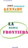 La nuova frontiera - John Fitzgerald Kennedy - 9788860365972