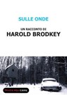 Sulle onde - Harold Brodkey - 9788860443557