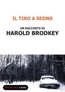 Il tiro a segno - Harold Brodkey - 9788860443618